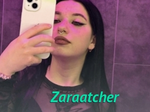 Zaraatcher